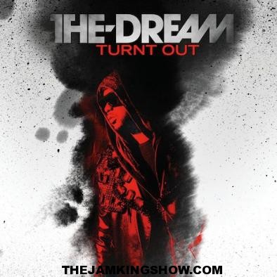 NEW MUSIC!! THE DREAM Turnt Out